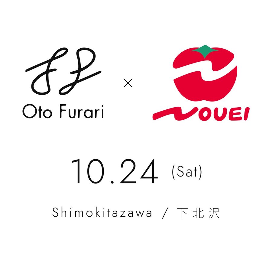 Oto Furari × NOUEI 10.24（Sat）Shimokitazawa／下北沢